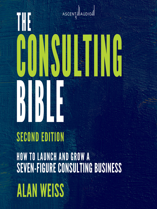 Title details for The Consulting Bible by Alan Weiss - Available